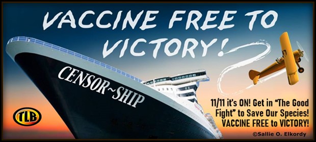 11/11 It’s ON! Get In “The Good Fight” To Save Our Species! VACCINE FREE To VICTORY!