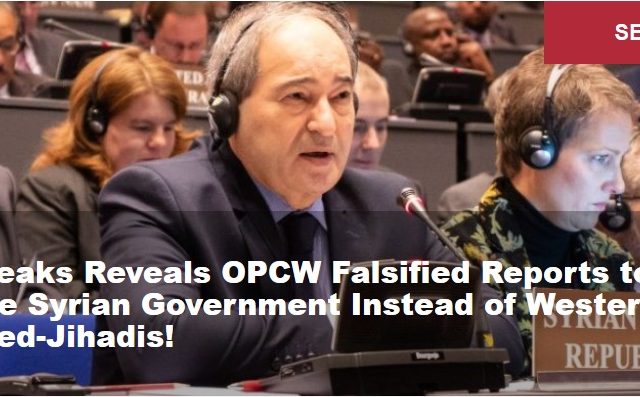 Wikileaks Reveals OPCW Falsified Reports to Blame Syrian Government Instead of Western Backed-Jihadis!