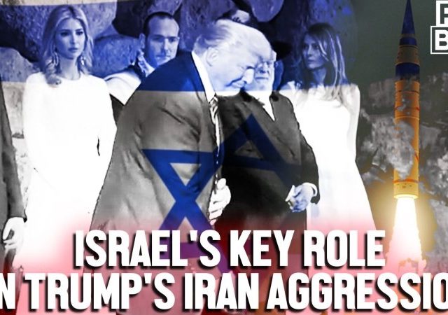 Israel has played a key role in US aggression towards Iran
