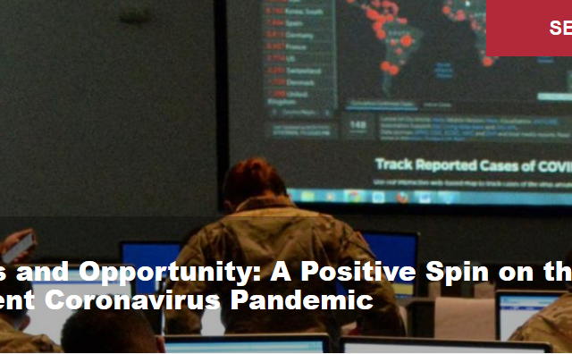 Crisis and Opportunity: A Positive Spin on the Current Coronavirus Pandemic