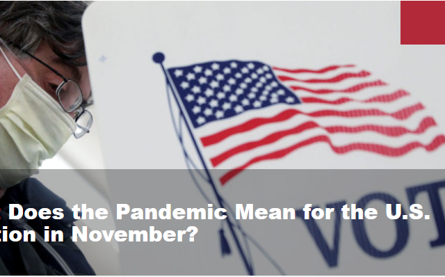 What Does the Pandemic Mean for the U.S. Election in November?