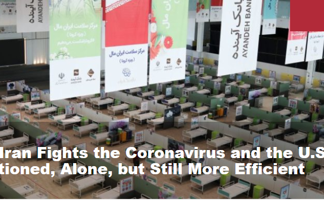How Iran Fights the Coronavirus and the U.S.: Sanctioned, Alone, but Still More Efficient
