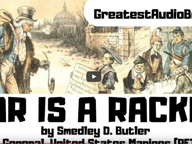 WAR IS A RACKET by Maj. Gen. Smedley D. Butler – FULL AudioBook 🎧📖 | Greatest🌟AudioBooks