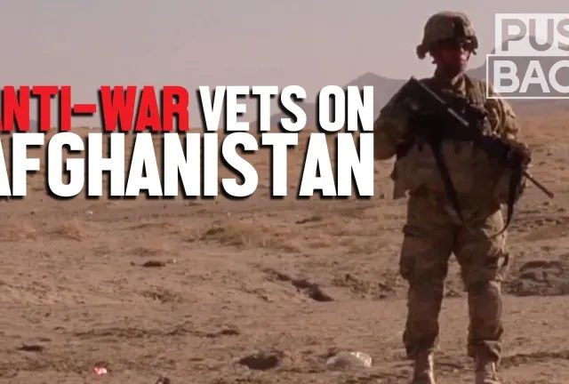 Anti-war veterans explain how US lost Afghanistan while leaders lied, profited