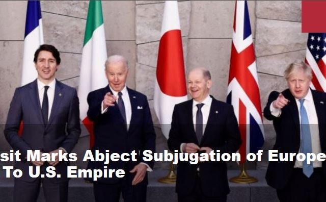 Biden Visit Marks Abject Subjugation of European Leaders To U.S. Empire