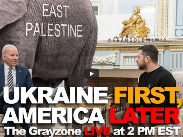 Ukraine first, America later – The Grayzone live