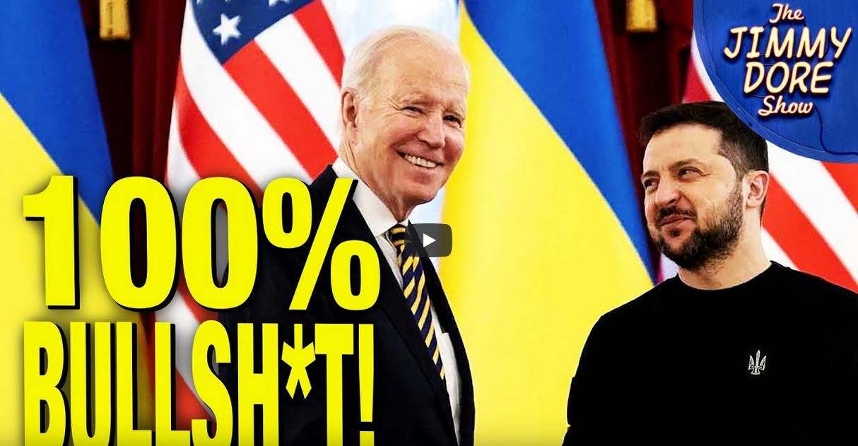 Jimmy Dore Biden Ukraine bull shit