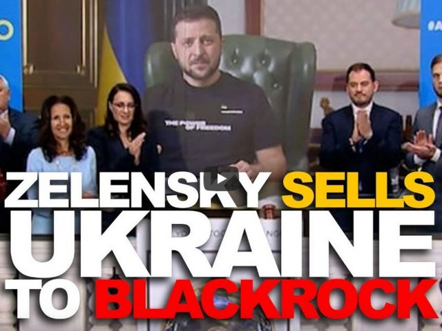 Zelensky to sell Ukraine off to Blackrock, Goldman Sachs
