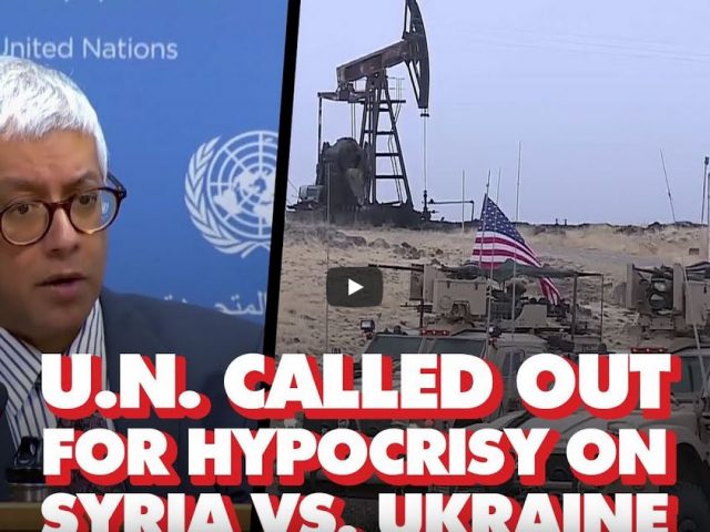 UN lies about US military occupation of Syria, reporter calls out Ukraine hypocrisy