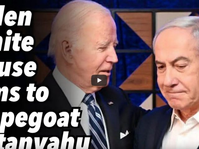 Biden White House aims to scapegoat Netanyahu