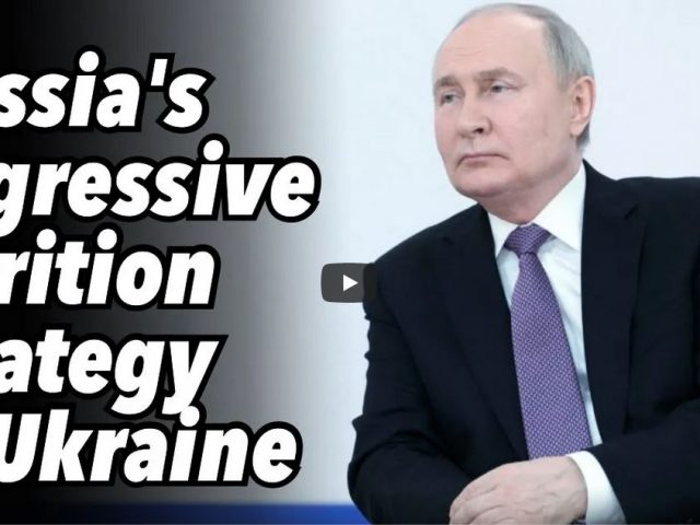 Russia’s aggressive attrition strategy in Ukraine