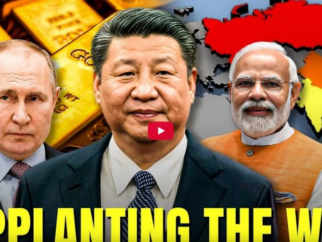 WEST’S COLOSSAL MISTAKE: China Steers BRICS to Remake World with India & Russia