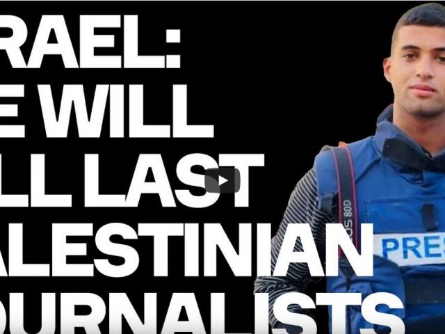 Israel: We Will KILL Last Palestinian Journalists