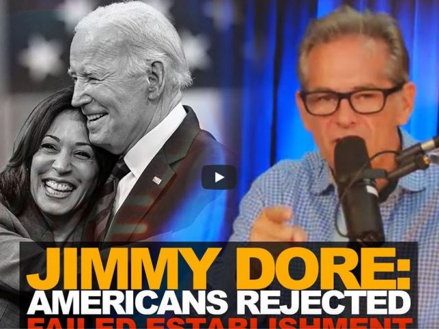 Jimmy Dore: Americans rejected failed liberal establishment