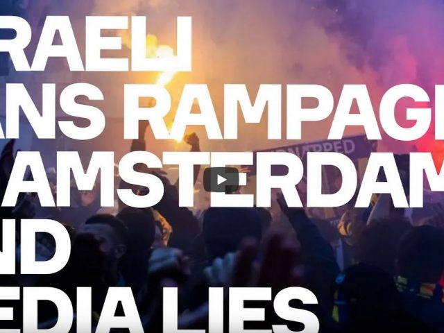 Racist Israeli Football Thugs RAMPAGE In Amsterdam – And Media LIES