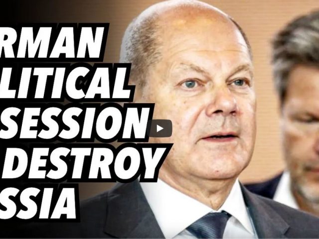 German political obsession to destroy Russia is wrecking Germany