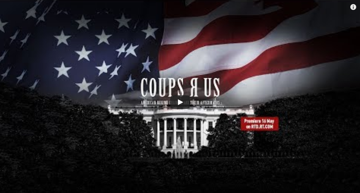 Coups R US: American regime changes and their aftermaths, from Hawaii to Libya (RT Doc)