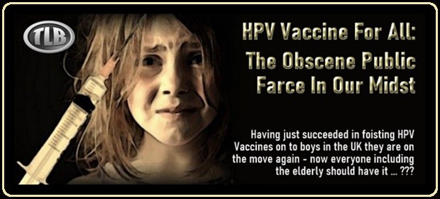 HPV Vaccine For All: The Obscene Public Farce In Our Midst