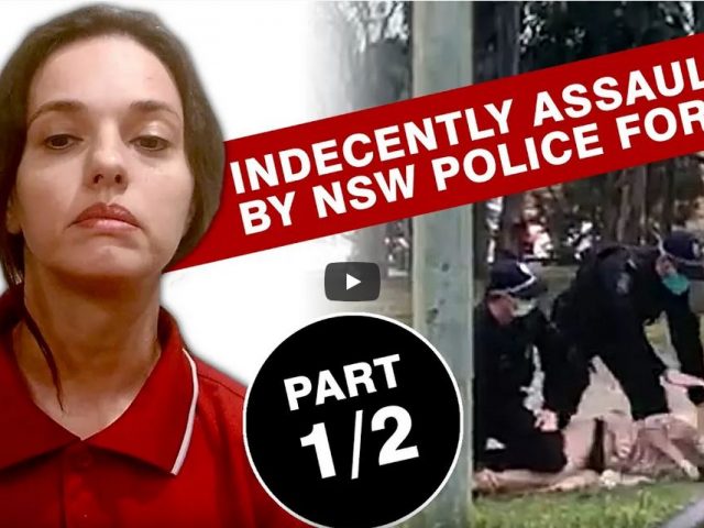 BREAKING: Sydney Mother Indecently Assaulted by NSW RIOT POLICE speaks out! Part 1/2
