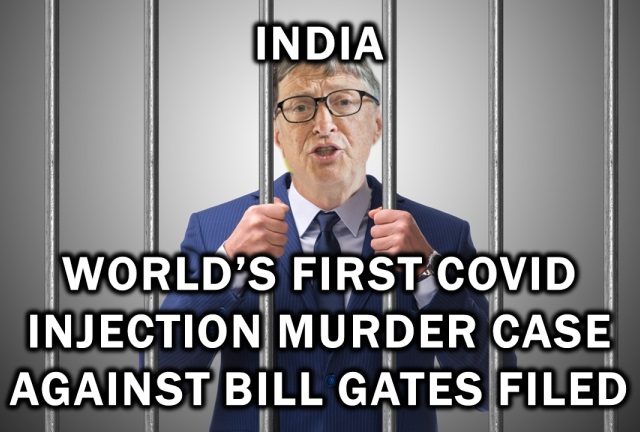 World’s first Covid Injection Murder Case against Bill Gates filed in India