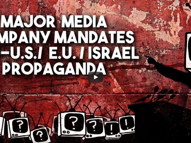 Top media company demands reporters write pro-US/EU/Israel propaganda