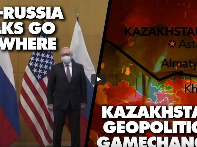 Kazakhstan coup fails, US-Russia talks go nowhere. Is war on horizon?