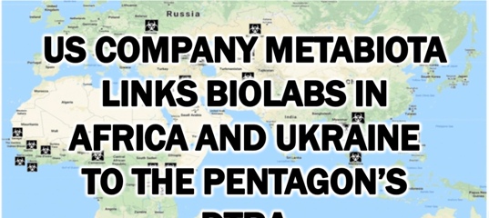 US Company Metabiota Links Biolabs in Africa and Ukraine to the Pentagon’s DTRA