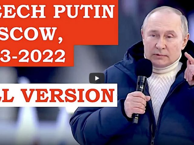 Full Version Speech President Putin in Moscow/Luzhniki 18.03.2022/Toespraak Poetin Moskou/Loezjniki