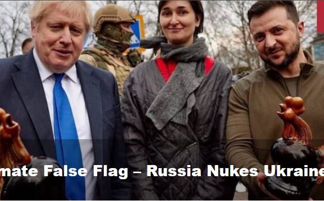 The Ultimate False Flag – Russia Nukes Ukraine