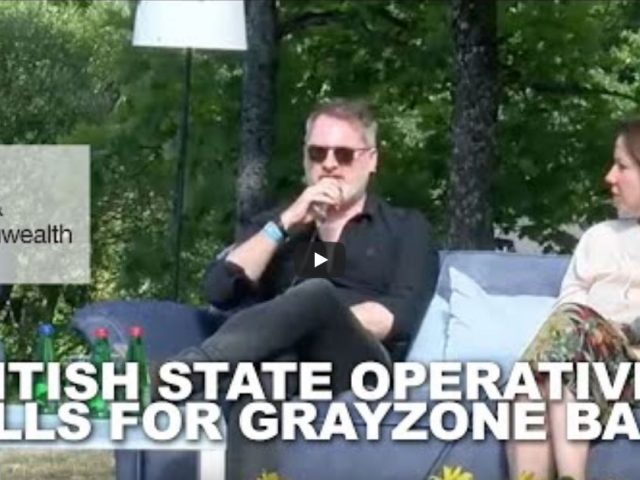 British gov’t operative confirms plot to ban The Grayzone