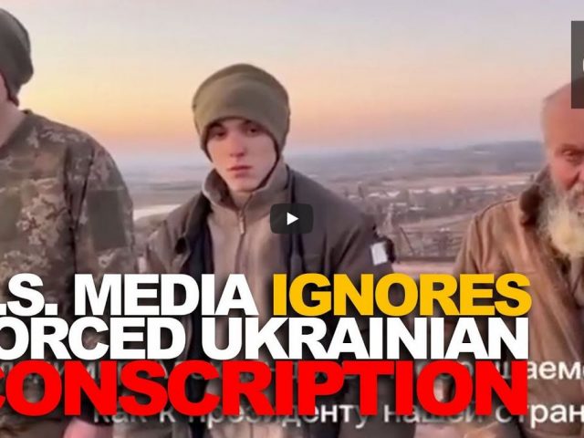 US media ignores Ukrainian forced conscription