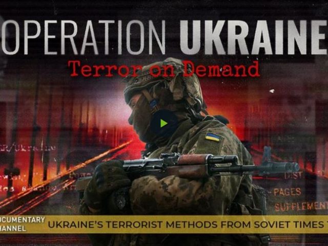 Operation Ukraine: Terror on Demand Ukraine’s Terrorist Methods from Soviet Times to Now