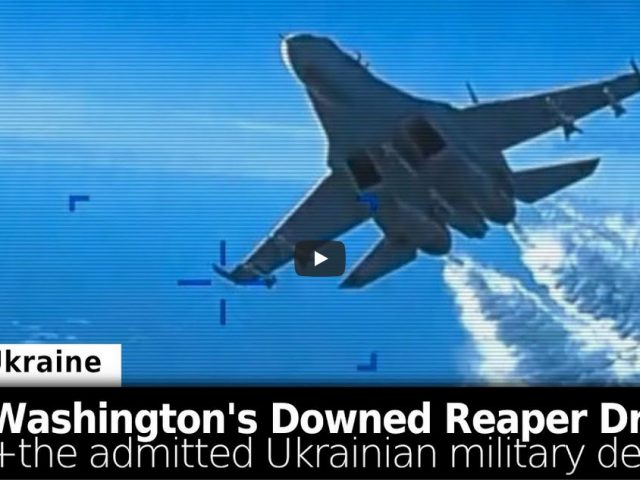 Washington’s Downed Drone + Growing Admissions of Ukraine’s Military Deterioration