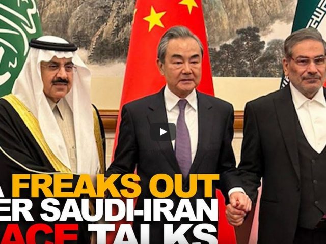 CIA freaks out over Saudi-Iran peace talks