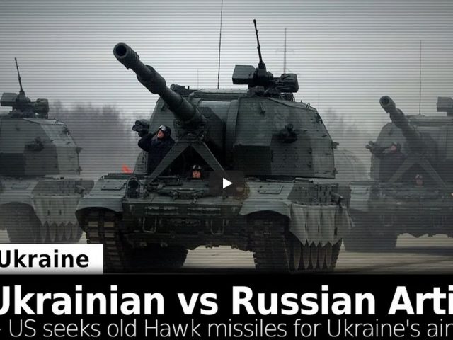 Ukrainian vs. Russian Artillery + US Buying Taiwan’s Hawk Missiles for Ukrainian Air Defense