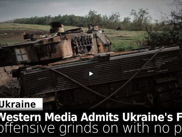 Western Media Faces Ukraine’s Failures: Offensive Grinds on with No Plan-B