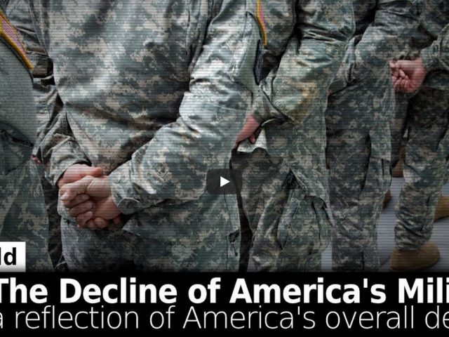 The Decline of America’s Military Reflects the Overall Decline of America Itself