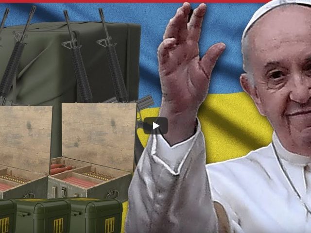 HOLY SH*T, the Pope calls for more weapons to Ukraine | Redacted News