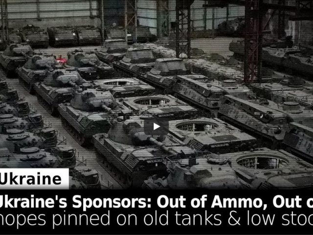 Ukraine’s Western Sponsors Running Out of Ammo & Out of Time
