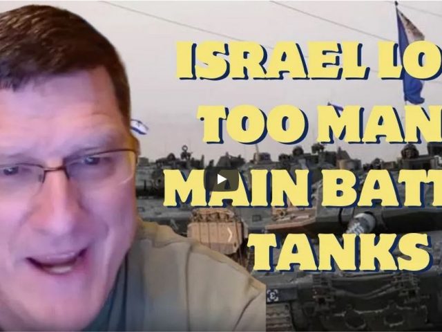 Scott Ritter: Israel lost too many main battle tanks by Ham*s & Hezbollah, China’ll join & they DONE