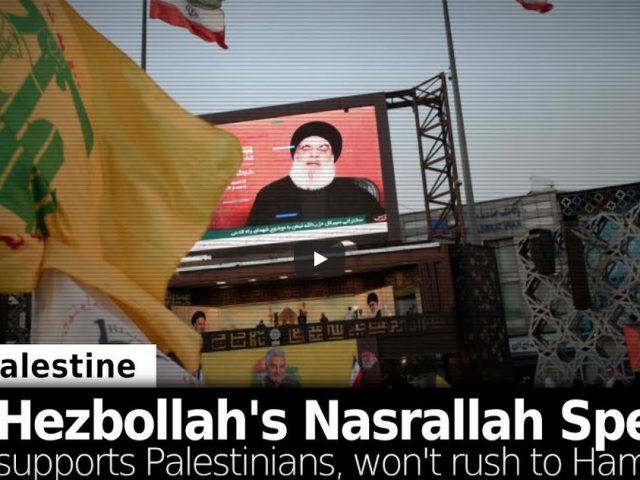 Hezbollah Leader Nasrallah Speaks: Supports Palestinians, Won’t Rush to Hamas’ Aid