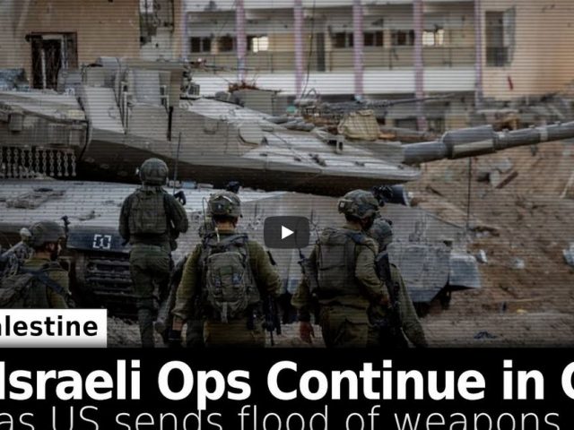 Israel Continues Ops in Gaza, Storms Hospital – US Continues Arming IDF