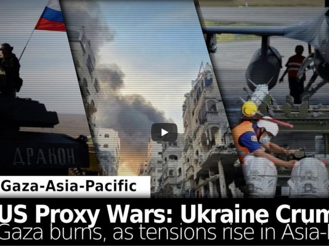 US Proxy Wars: Ukraine Crumbles, Gaza Burns, as Tensions Rise in Asia-Pacific