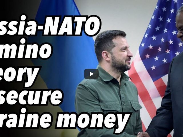 Russia-NATO Domino theory to secure Ukraine money