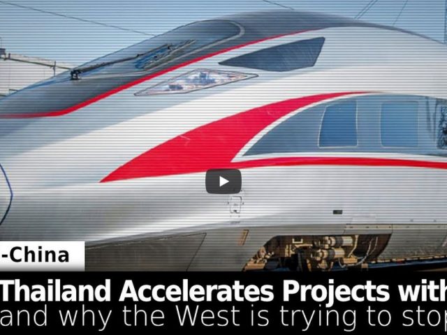 Thailand Accelerates Joint-Chinese High-Speed Rail, Proposes Land Bridge & Why US Seeks to Stop BOTH