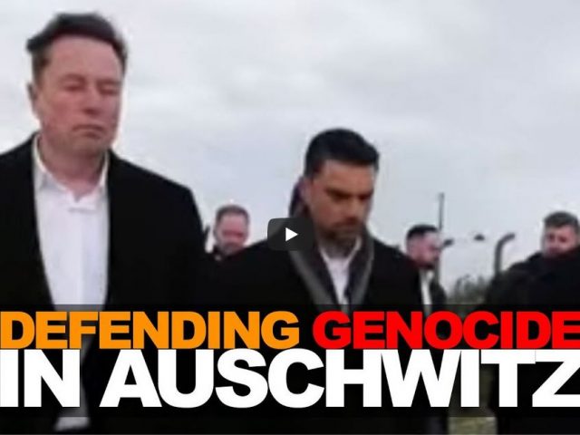 Elon and Ben Shapiro defend genocide at Auschwitz