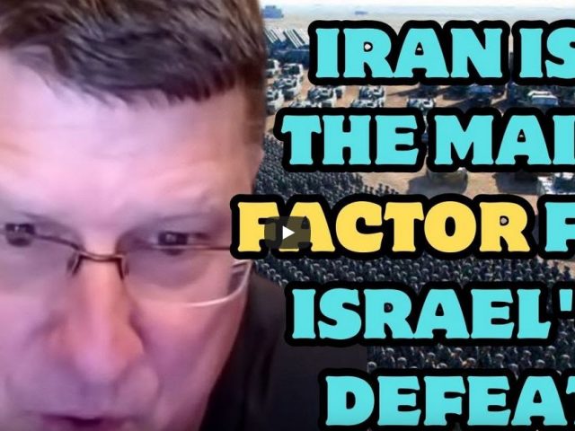 Scott Ritter: Iran is the main factor for Israel’s defeat by supporting Hezbollah, Syria & Ham*s
