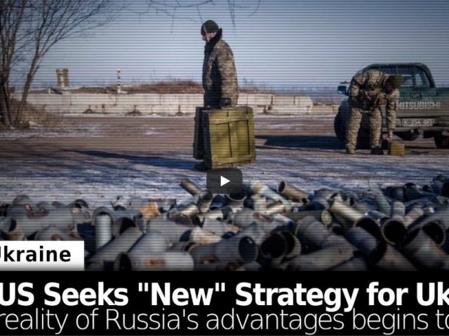 US Seeks “New” Strategy for Ukraine as Reality of Russia’s Advantages Sets in
