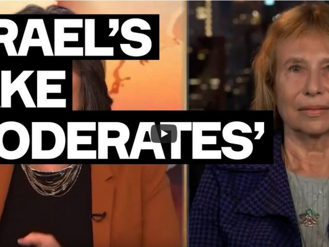 Why Israel’s Fake ‘Moderates’ Are Politically Dangerous