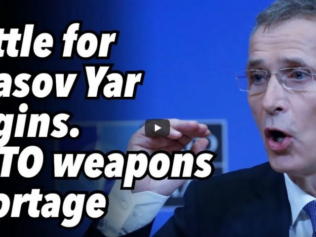 Battle for Chasov Yar begins. NATO weapons shortage